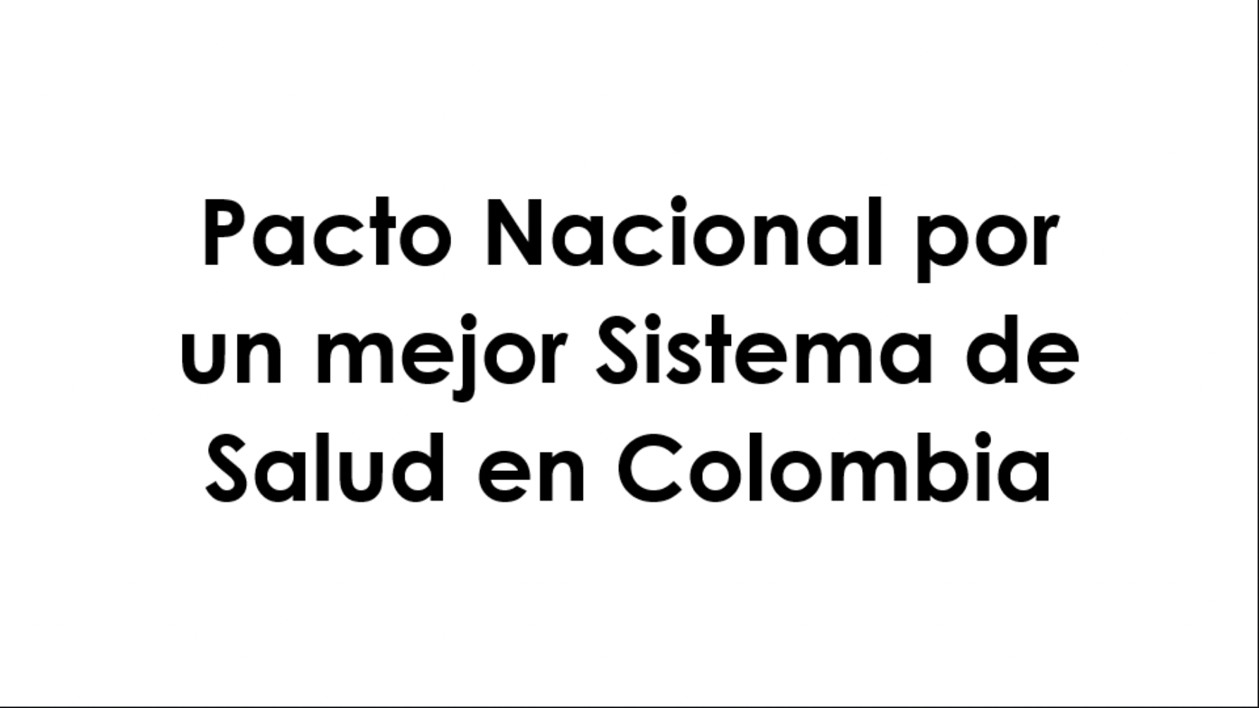 PACTO NACIONAL POR UN MEJOR SISTEMA DE SALUD EN COLOMBIA